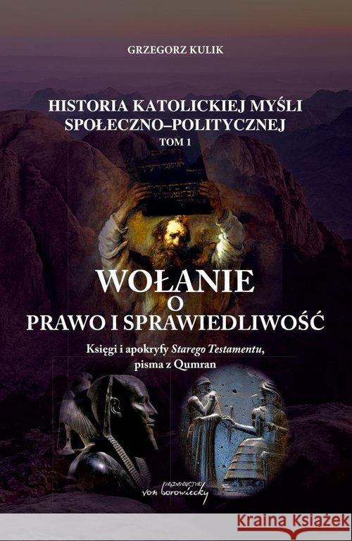 Wołanie o prawo i sprawiedliwość T.1 Kulik Grzegorz 9788365806819 Von Borowiecky - książka