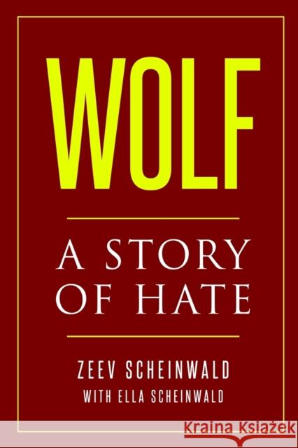 Wolf: A Story of Hate Zeev Scheinwald 9789493056435 Amsterdam Publishers - książka