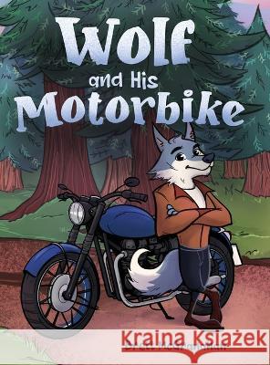 Wolf and His Motorbike Brett McGranahan Narcisa Cret 9781088117064 Brett McGranahan - książka