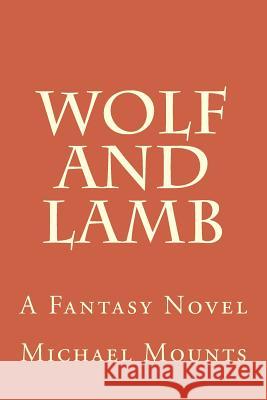 Wolf And Lamb Mounts, Michael W. 9781500137717 Createspace - książka