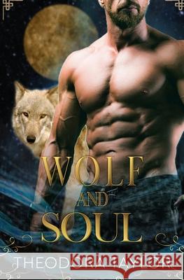 Wolf and Soul: The Alaska Princesses Trilogy, Book 3 Theodora Taylor 9781495308000 Createspace Independent Publishing Platform - książka