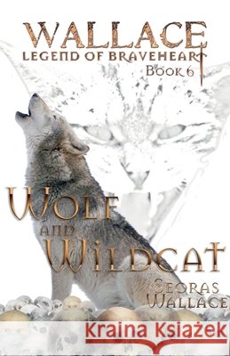 Wolf and Wildcat Seoras Wallace 9781838347024 Clann Wallace - książka