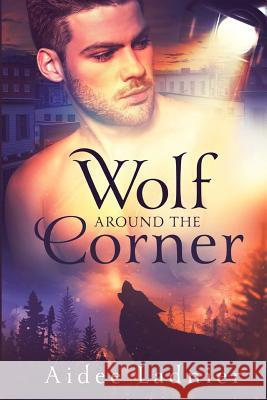 Wolf Around The Corner Ladnier, Aidee 9781720477259 Createspace Independent Publishing Platform - książka