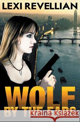 Wolf By The Ears Revellian, Lexi 9781985601239 Createspace Independent Publishing Platform - książka