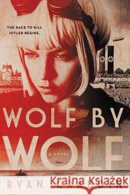 Wolf by Wolf: One Girl's Mission to Win a Race and Kill Hitler Ryan Graudin 9780316405089 Little, Brown Books for Young Readers - książka