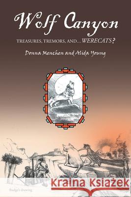 Wolf Canyon: Treasures, Tremors, and...Werecats? Donna Menchen, Alida Young 9781662439650 Page Publishing, Inc. - książka