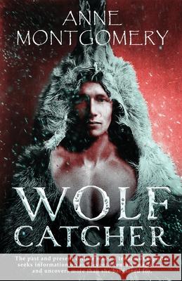 Wolf Catcher Anne Montgomery 9784824170125 Next Chapter - książka