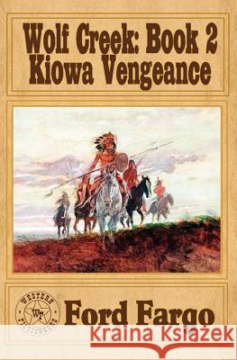 Wolf Creek: Kiowa Vengeance Ford Fargo Bill Crider Jackson Lowry 9781480238374 Createspace - książka