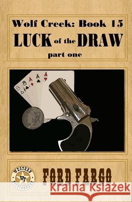 Wolf Creek: Luck of the Draw, part one Tyrell, Chuck 9781533526359 Createspace Independent Publishing Platform - książka