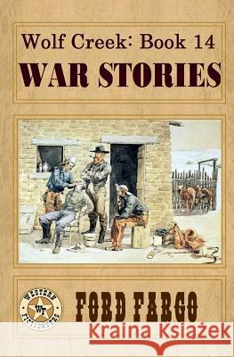 Wolf Creek: War Stories Ford Fargo Frank Roderus Troy D. Smith 9781533526199 Createspace Independent Publishing Platform - książka