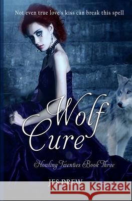 Wolf Cure Jes Drew 9781541223530 Createspace Independent Publishing Platform - książka