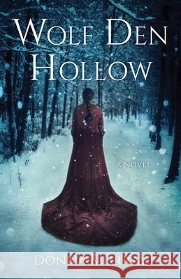 Wolf Den Hollow: A Novel Donna Murray 9781631527654 She Writes Press - książka