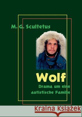 Wolf: Drama um eine autistische Familie Schareika, Helmut 9783842382961 Books on Demand - książka
