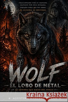 Wolf: El Lobo de Metal. Duran, Juan Manuel, Duran, Agustina Marlene 9798195669218 Independently Published - książka