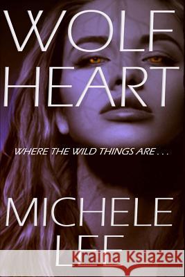 Wolf Heart Michele Lee 9781515274803 Createspace - książka