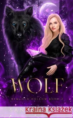 Wolf: Hemlock Hollow book 2 Sandra Kaye   9798386737924 Independently Published - książka
