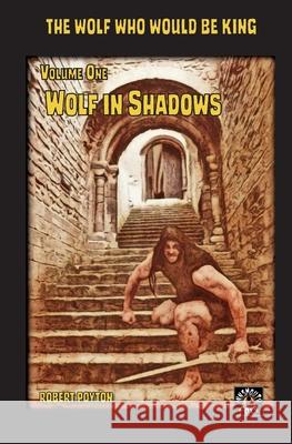 Wolf in Shadows: The Wolf Who Would be King Vol 1 Poyton, Robert 9780995645448 Cutting Edge - książka
