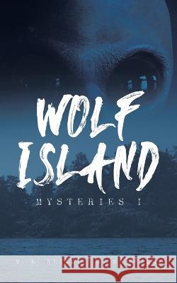Wolf Island Mysteries I M. R. Neilly A. M. Neilly 9780228890409 Tellwell Talent - książka