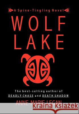 Wolf Lake Anne-Marie Legan 9781425759186 Xlibris Corporation - książka