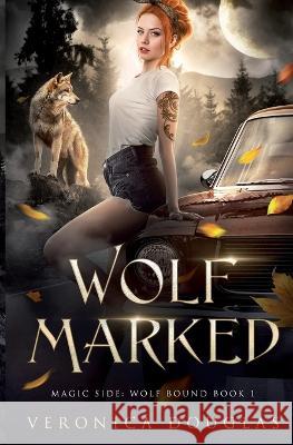 Wolf Marked Veronica Douglas   9781957680002 Magic Side Press LLC - książka