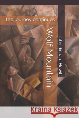 Wolf Mountain: the journey continues John Richard Hewitt 9781980241188 Independently Published - książka