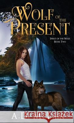 Wolf Of The Present A. D. McLain 9784867477892 Next Chapter - książka