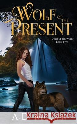 Wolf Of The Present A. D. McLain 9784867477915 Next Chapter - książka