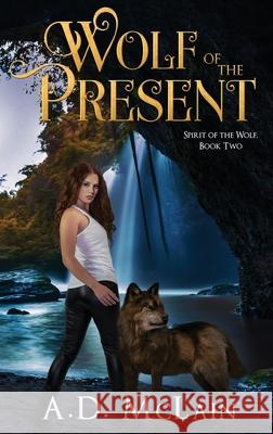 Wolf Of The Present A. D. McLain 9784867477922 Next Chapter - książka