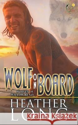 Wolf on Board Heather Long 9781547118113 Createspace Independent Publishing Platform - książka