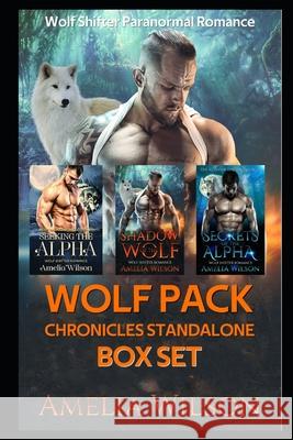 Wolf Pack chronicles Standalone BOX SET: Wolf Shifter Paranormal Romance Amelia Wilson 9781674385174 Independently Published - książka