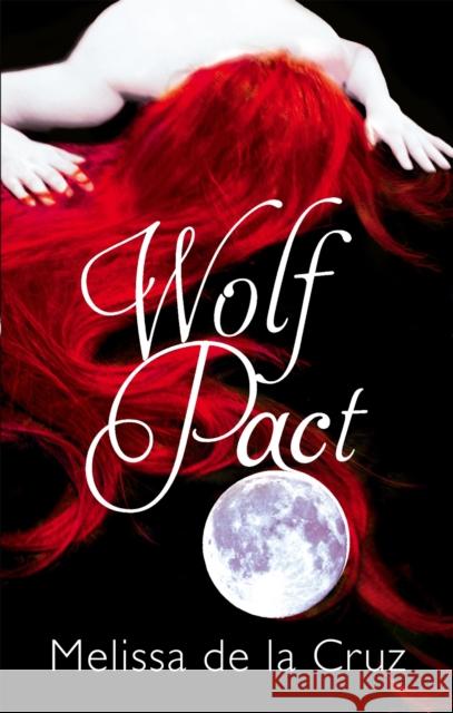 Wolf Pact: A Wolf Pact Novel: Number 1 in series Melissa de la Cruz 9781907410185 Little, Brown Book Group - książka