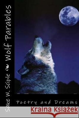Wolf Parables: Poetry and Dreams Sake W. Sciple 9781491088487 Createspace - książka