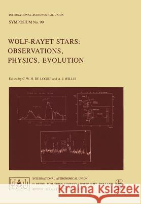 Wolf-Rayet Stars: Observations, Physics, Evolution C. d A. J. Willis C. Loore 9789027714701 D. Reidel - książka