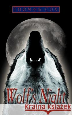 Wolf's Night Thomas Cox 9781468572995 Authorhouse - książka