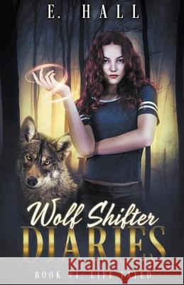 Wolf Shifter Diaries: Life Fated Ellie Hall 9781393249740 E. Hall - książka