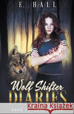 Wolf Shifter Diaries: Loss Hunted E. Hall 9781393615453 Ellie Hall - książka