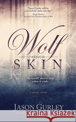 Wolf Skin (A Short Story) Gurley, Jason 9781496145444 Createspace - książka