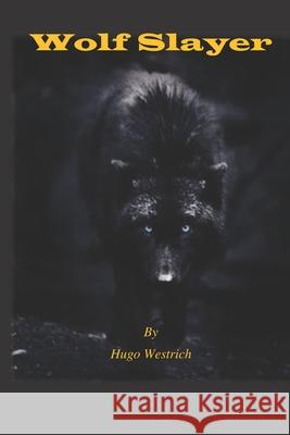 Wolf Slayer Hugo Westrich 9798732807684 Independently Published - książka