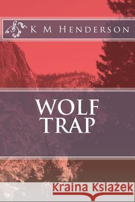 Wolf Trap K. M. Henderson 9781484083970 Createspace - książka