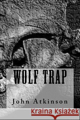 Wolf Trap Mr John L. Atkinson 9781974099764 Createspace Independent Publishing Platform - książka