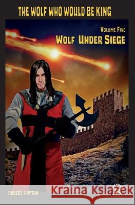 Wolf Under Siege: The Wolf Who Would be King 5 Robert Poyton 9781649215055 Innsmouth Gold - książka