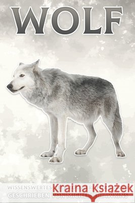 Wolf: Wissenswertes über Zootiere für Kinder #25 Hawkins, Michelle 9798503788570 Independently published - książka