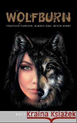 WolfBurn: Together Forever, Always One, Never Apart Blessing, Brittany 9781532006906 iUniverse - książka