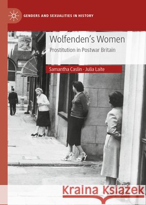 Wolfenden's Women: Prostitution in Post-War Britain Caslin, Samantha 9781137440204 Palgrave MacMillan - książka