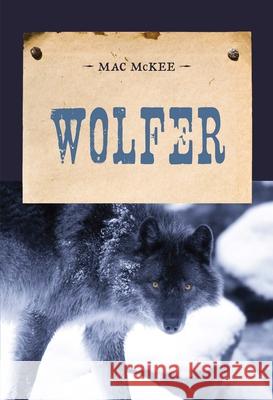 Wolfer Mac McKee 9781590774069 Rowman & Littlefield - książka