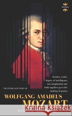 Wolfgang Amadeus Mozart: The Greatest Pure Musician the World Has Ever Known The History Hour 9781794429192 Independently Published - książka