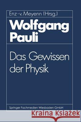 Wolfgang Pauli: Das Gewissen Der Physik Enz, Charles P. 9783322902719 Vieweg+teubner Verlag - książka