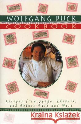 Wolfgang Puck Cookbook: Recipes from Spago, Chinois, and Points East and West Puck, Wolfgang 9780679761259 Random House - książka