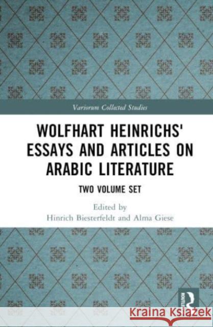Wolfhart Heinrichs' Essays and Articles on Arabic Literature  9781032625836 Taylor & Francis Ltd - książka