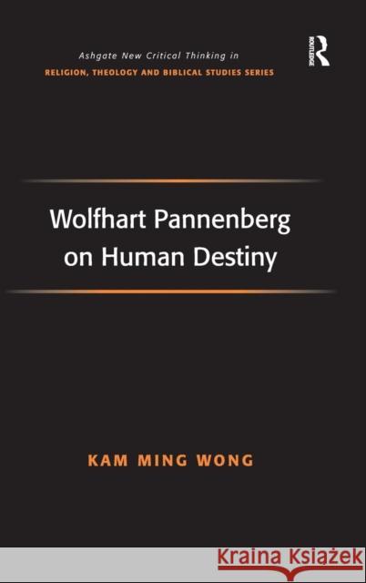 Wolfhart Pannenberg on Human Destiny  9780754662204 Ashgate Publishing Limited - książka